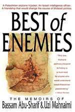 The Best of Enemies: Memoirs of Bassam Abu-Sharif and Uzi Mahnaimi