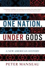 One Nation, Under Gods: A New American History