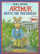 Arthur Meets the President: An Arthur Adventure