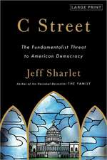 C Street: The Fundamentalist Threat to American Democracy