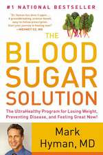 The Blood Sugar Solution: The UltraHealthy Program for Losing Weight, Preventing Disease, and Feeling Great Now!