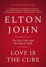 Love Is the Cure: On Life, Loss, and the End of AIDS