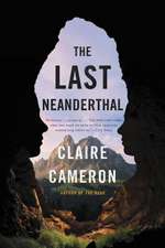 The Last Neanderthal: A Novel