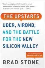 The Upstarts: Uber, Airbnb, and the Battle for the New Silicon Valley