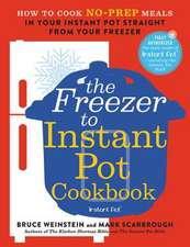 The Freezer to Instant Pot Cookbook: How to Cook No-Prep Meals in Your Instant Pot Straight from Your Freezer