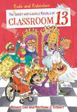 The Rude and Ridiculous Royals of Classroom 13