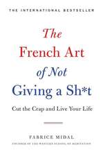 The French Art of Not Giving a Sh*t