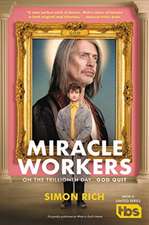 Miracle Workers: A Novel