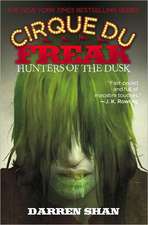 Cirque Du Freak #7: Hunters of the Dusk: Book 7 in the Saga of Darren Shan