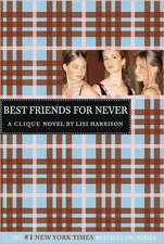 The Clique #2: Best Friends for Never: A Clique Novel