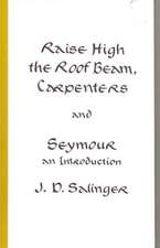 Raise High the Roof Beam, Carpenters and Seymour: An Introduction