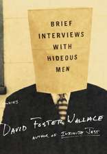 Brief Interviews with Hideous Men: Stories