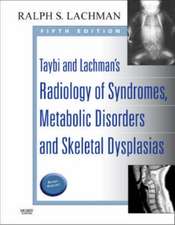 Taybi and Lachman's Radiology of Syndromes, Metabolic Disorders and Skeletal Dysplasias