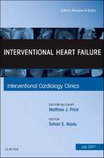 Interventional Heart Failure, An Issue of Interventional Cardiology Clinics