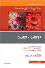 Ovarian Cancer, An Issue of Hematology/Oncology Clinics of North America