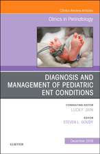 ENT Issues, An Issue of Clinics in Perinatology