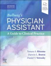 Ballweg's Physician Assistant: A Guide to Clinical Practice