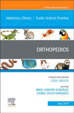 Orthopedics, An Issue of Veterinary Clinics of North America: Exotic Animal Practice