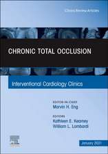 Chronic Total Occlusion, An Issue of Interventional Cardiology Clinics