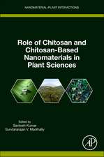 Role of Chitosan and Chitosan-Based Nanomaterials in Plant Sciences