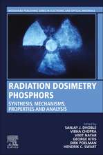 Radiation Dosimetry Phosphors: Synthesis, Mechanisms, Properties and Analysis