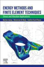 Energy Methods and Finite Element Techniques: Stress and Vibration Applications