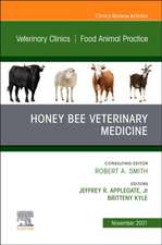 Honey Bee Veterinary Medicine, An Issue of Veterinary Clinics of North America: Food Animal Practice