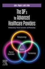 The 3P's for Advanced Healthcare Providers: Pathophysiology, Physical Assessment, and Pharmacology