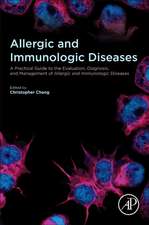 Allergic and Immunologic Diseases: A Practical Guide to the Evaluation, Diagnosis and Management of Allergic and Immunologic Diseases