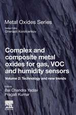 Complex and Composite Metal Oxides for Gas, VOC and Humidity Sensors, Volume 2: Technology and New Trends