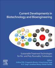 Current Developments in Biotechnology and Bioengineering: Sustainable Treatment Technologies for Per- and Poly-fluoroalkyl Substances