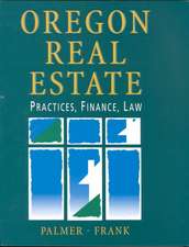 Oregon Real Estate Practices, Finance, Law