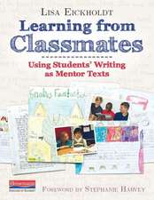 Learning from Classmates: Using Students' Writing as Mentor Texts