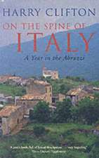 On The Spine of Italy: A Year in the Abruzzi