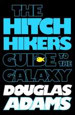 Adams, D: Hitchhiker's Guide to the Galaxy