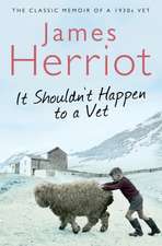 Herriot, J: It Shouldn't Happen to a Vet