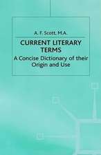 Current Literary Terms: A Concise Dictionary of their Origin and Use