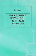 A History of Soviet Russia: 1 The Bolshevik Revolution, 1917-1923: Volume 1