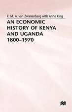 An Economic History of Kenya and Uganda, 1800-1970