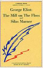 George Eliot: The Mill on the Floss and Silas Marner