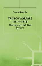 Trench Warfare 1914–1918: The Live and Let Live System