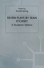 Seven Plays By Sean O'casey: A Student's Edition