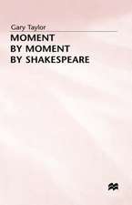 Moment by Moment by Shakespeare