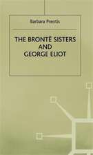 The Bronte Sisters and George Eliot: A Unity of Difference