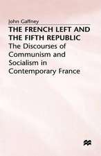 The French Left and the Fifth Republic: The Discourses of Communism and Socialism in Contemporary France