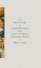 The Soviet Concept of 'Limited Sovereignty' from Lenin to Gorbachev: The Brezhnev Doctrine