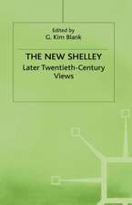 The New Shelley: Later Twentieth-Century Views