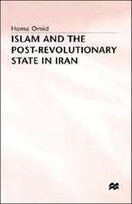 Islam and the Post-Revolutionary State in Iran