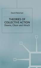 Theories of Collective Action: Downs, Olson and Hirsch