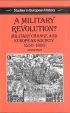 A Military Revolution?: Military Change and European Society 1550–1800